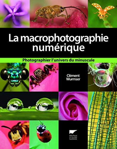 Ebooks ipod touch téléchargement La macrophotographie numérique. Photographier l'univers du minuscule by author E-book 2603016342