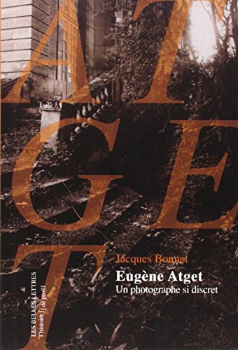 Eugène Atget, un photographe si discret gratuit Eugène Atget, un photographe si discret gratuit