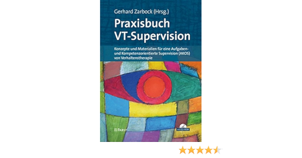 Praxisbuch Vt Supervision Konzepte Und Materialien Fur Eine Aufgaben Und Kompetenzorientierte Supervision Akos Von Verhaltenstherapie Dvt Praxis Amazon De Zarbock Gerhard Bucher