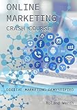 Crash Course in online marketing: Digital marketing demystified (English Edition) by Roland Werth