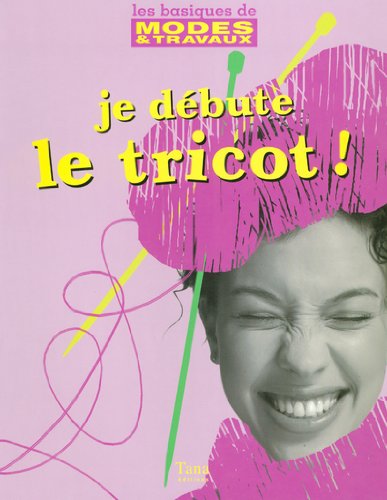 couverture de : Je d&eacute;bute le tricot