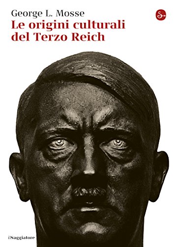 Download Le origini culturali del Terzo Reich (La cultura) Download Le origini culturali del Terzo Reich (La cultura)