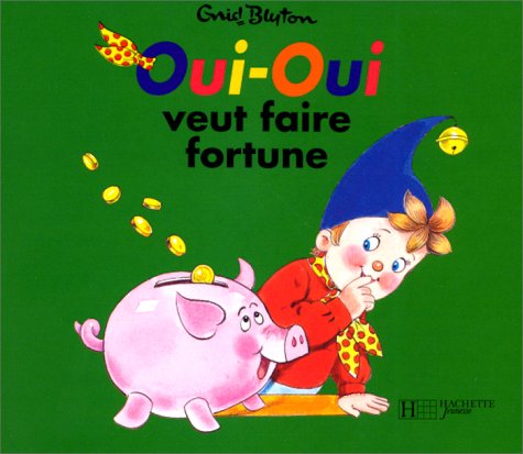 couverture de : Oui-oui veut faire fortune