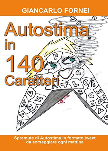 Autostima in 140 Caratteri Autostima in 140 Caratteri