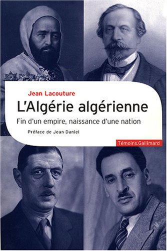 couverture de : L'Alg&eacute;rie alg&eacute;rienne:fin d'un empire, naissance d'une nation