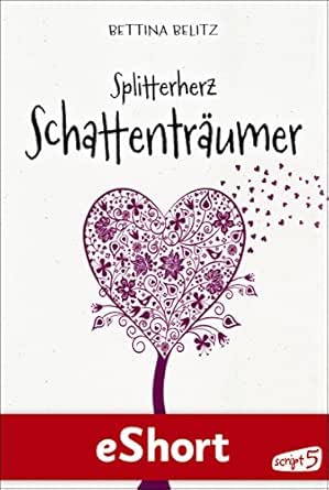 Splitterherz Schattentraumer Eshort Zur Splitterherz Trilogie German Edition Ebook Belitz Bettina Amazon Co Uk Kindle Store