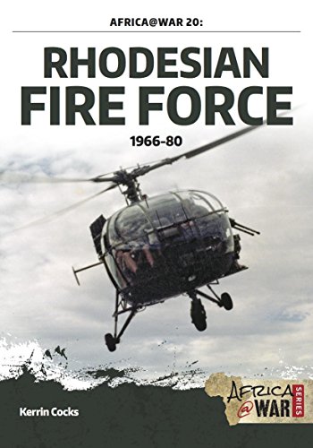 Rhodesian Fire Force 1966-80 (Africa@War Book 20) (English Edition) Rhodesian Fire Force 1966-80 (Africa@War Book 20) (English Edition)