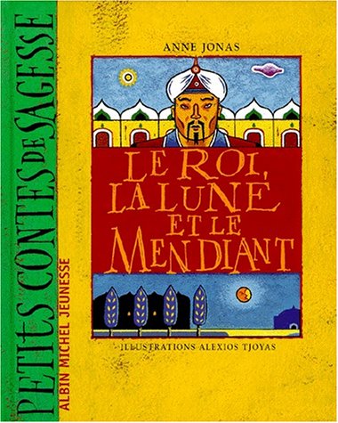 couverture de : LE ROI, LA LUNE ET LE MENDIANT