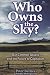 Who Owns the Sky?: Our Common Assets And The Future Of Capitalism by