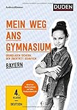 Mein Weg ans Gymnasium - Deutsch 4. Klasse - Bayern: Grundlagen sichern - den Übertritt schaffen by Andrea Wimmer