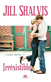 Irrésistible: Lucky Harbor, T1 par [Shalvis, Jill]