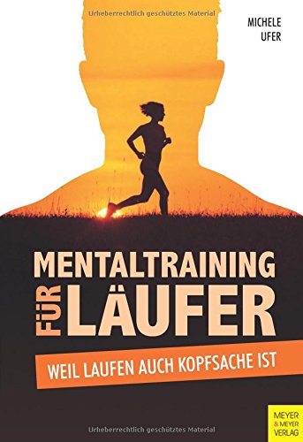 Download Mentaltraining für Läufer: Weil Laufen auch Kopfsache ist Download Mentaltraining für Läufer: Weil Laufen auch Kopfsache ist