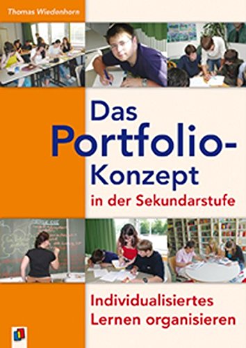 Das Portfolio-Konzept in der Sekundarstufe: Individualisiertes Lernen organisieren