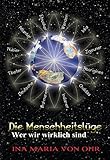 Die Menschheitslüge - Wer wir wirklich sind: - eine Abhandlung über Herkunft und Aufgaben der Völker by 