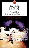 Accessible à une certaine mélancolie