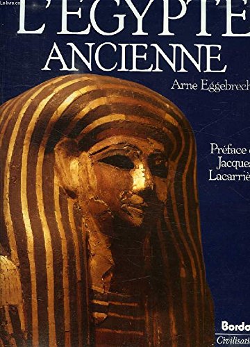 L'Egypte ancienne : 3 000 ans d'histoire et de civilisation au royaume des pharaons