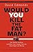 Produktbild Would You Kill the Fat Man: The Trolley Problem and What Your Answer Tells Us about Right and Wrong