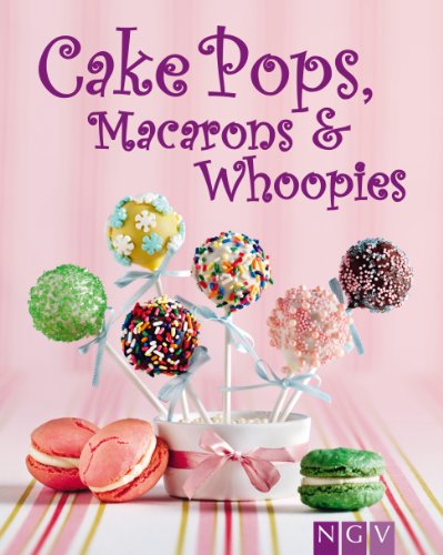 Download Cakepops, Macarons & Whoopies: Trend-Gebäck mit Wow-Effekt (Die schönsten Backrezepte) Download Cakepops, Macarons & Whoopies: Trend-Gebäck mit Wow-Effekt (Die schönsten Backrezepte)