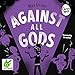 Against All Gods by Maz Evans