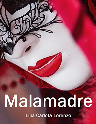 Lilia Carlota Lorenzo -  Malamadre. La confraternita delle giarrettiere (2017)