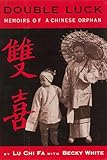 Double Luck: Memoirs of a Chinese Orphan by 