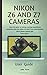 Price comparison product image Nikon Z6 and  Z7 Camera  User Guide: Open the gates to taking creating magnificent memories with the Nikon Z6 and Z7 by understanding these simple camera tips. Learn more.