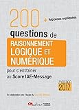 200 questions de Raisonnement logique et numérique pour s'entraîner au Score IAE-Message 2017, 7ème