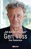 Ich bin kein Papagei: Eine Theaterreise by Gert Voss