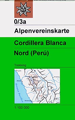 Download Cordillera Blanca Nord (Peru): Trekkingkarte 1:100000 (Alpenvereinskarten)