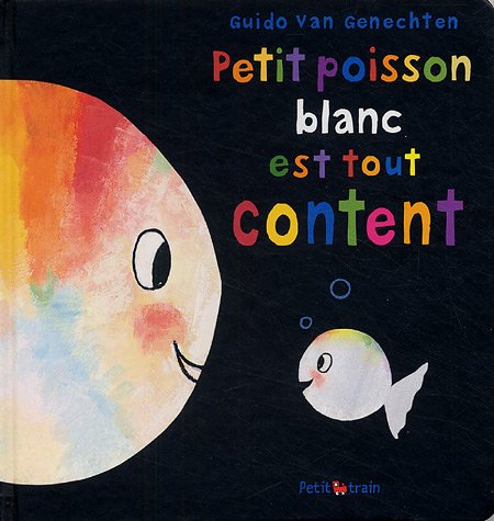 couverture de : Petit poisson blanc est tout content