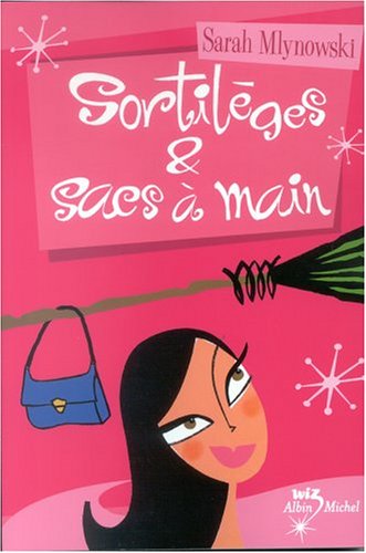 couverture de : Sortil&egrave;ges & sacs &agrave; main