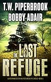 Image de The Last Refuge: A Dystopian Society in a Post Apocalyptic World (The Last Survivors Book 5) (English Edition)