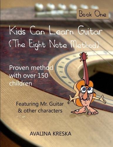 Download Kids Can Learn Guitar: The Eight Note Method (Book One)