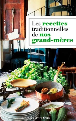 Download RECETTES TRADITIONNELLES DE NOS GRAND-MERES Download RECETTES TRADITIONNELLES DE NOS GRAND-MERES