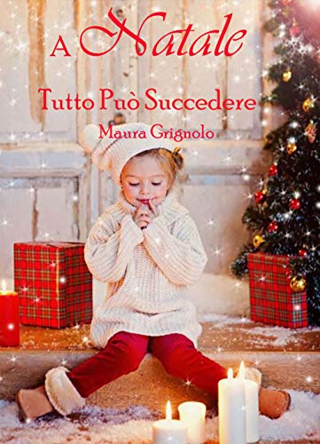 Maura Grignolo - A Natale tutto può succedere (2018)