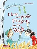 Kleine und große Fragen an die Welt: Geschichten von Phil und Sophie. Philosophie für Kinder by 