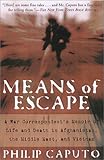 Image de Means of Escape: A War Correspondent's Memoir of Life and Death in Afganistan, the Middle East, and Vietnam