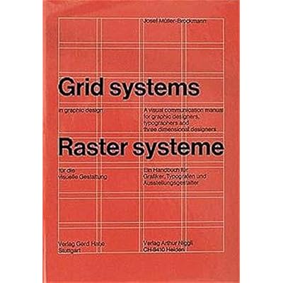 Rastersysteme für die visuelle Gestaltung - Grid systems in Graphic Design: Ein Handbuch für Grafiker, Typografen und Ausstellungsgestalter: A ... Typographers, and Exhibition Designers