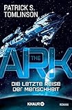 The Ark - Die letzte Reise der Menschheit: Roman