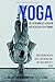 Yoga, die Geheimnisse liegen in der reduzierten Atmung: Einführung in den Geist, die Übung und die Anatomie des Yoga by Dr. Artour Rakhimov, Volker Schmitz