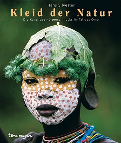 Download Kleider der Natur: Die Kunst des Körperschmucks im Tal des Omo (terra magica Faszination) Download Kleider der Natur: Die Kunst des Körperschmucks im Tal des Omo (terra magica Faszination)