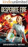 Desperate Fire (Angel in the Whirlwind Book 4)