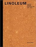 Linoleum, History, Design, Architecture 1882-2000; Linoleum, Geschichte, Design, Architektur 1882-2000, engl. Ausg. by 