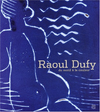 Raoul Dufy, du motif à la couleur