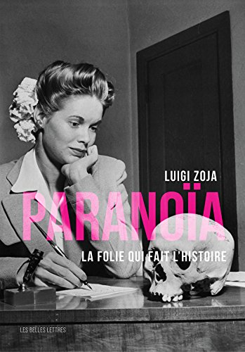 Télécharger Paranoïa: La folie qui fait l'histoire Francais PDF