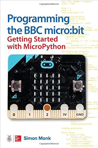 Programming the BBC micro:bit: Getting Started with MicroPython (ELECTRONICS)