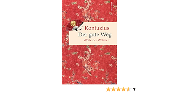 Der Gute Weg Worte Der Weisheit Geschenkbuch Weisheit Band 21 Amazon De Konfuzius Richard Wilhelm Bucher