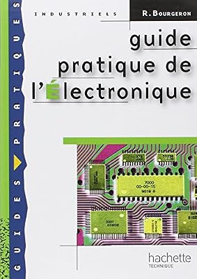 Guide pratique de l'Electronique