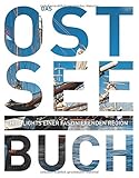 Das Ostsee Buch: Highlights einer faszinierenden Region (KUNTH Das ... Buch. Highlights einer faszinierenden Stadt)