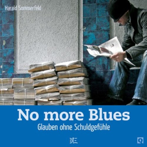 Download No more Blues: Glaube ohne Schuldgefühle (Quadro 8) Download No more Blues: Glaube ohne Schuldgefühle (Quadro 8)